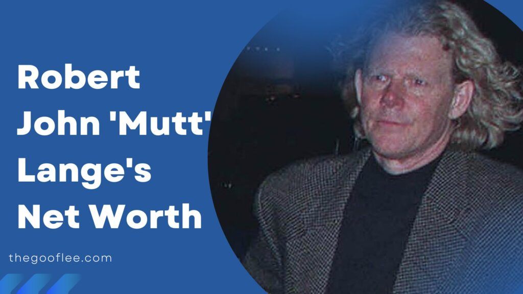 Robert John 'Mutt' Lange's Net Worth