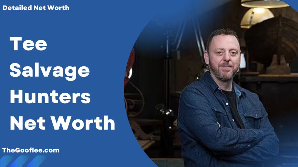 Tee Salvage Hunters Net Worth