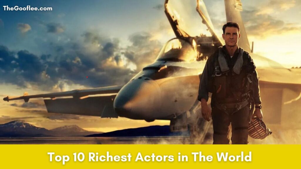 Top 10 Richest Actors in The World